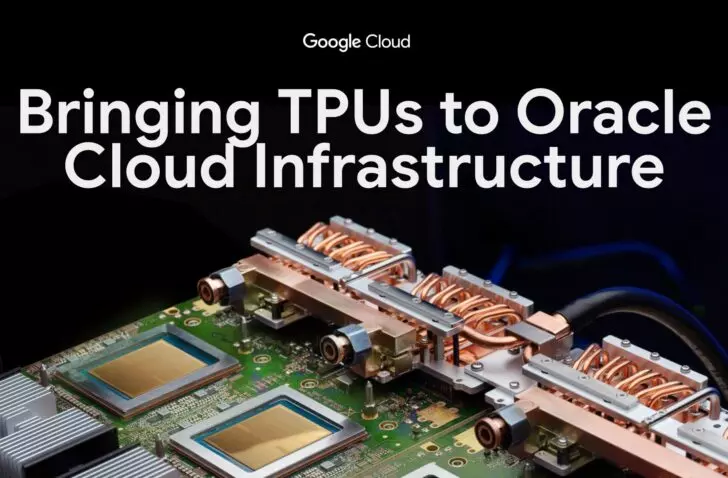 Oracle offers Google TPUs via Oracle Cloud Infrastructure