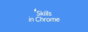 Skills in Chrome. Source: Google